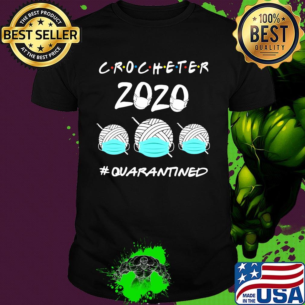 Crocheter 2020 quarantined mask covid-19 shirt Crocheter 2020 quarantined mask covid-19 shirt