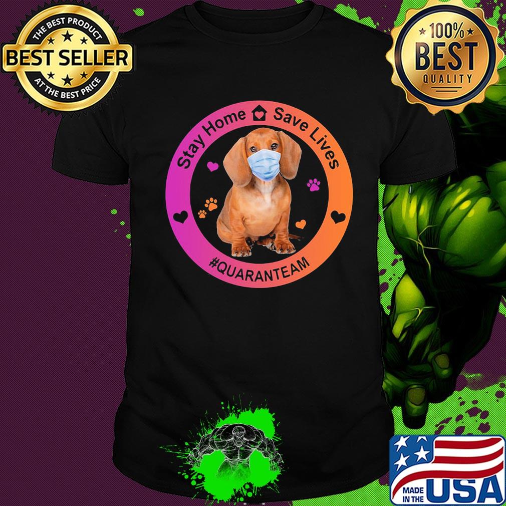 Dachshund stay home save lives quaranteam covid-19 shirt
