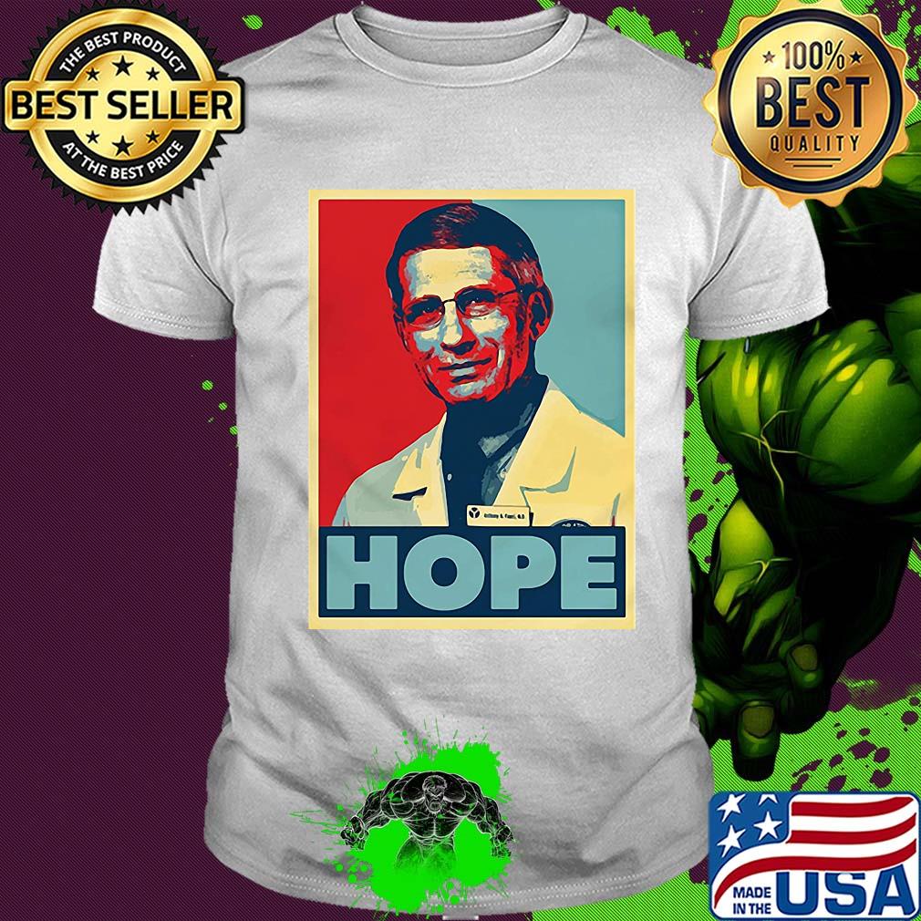 Dr. Anthony Fauci Hope Poster Against Disease Outbreaks Viruscorona Covid19 Shirt