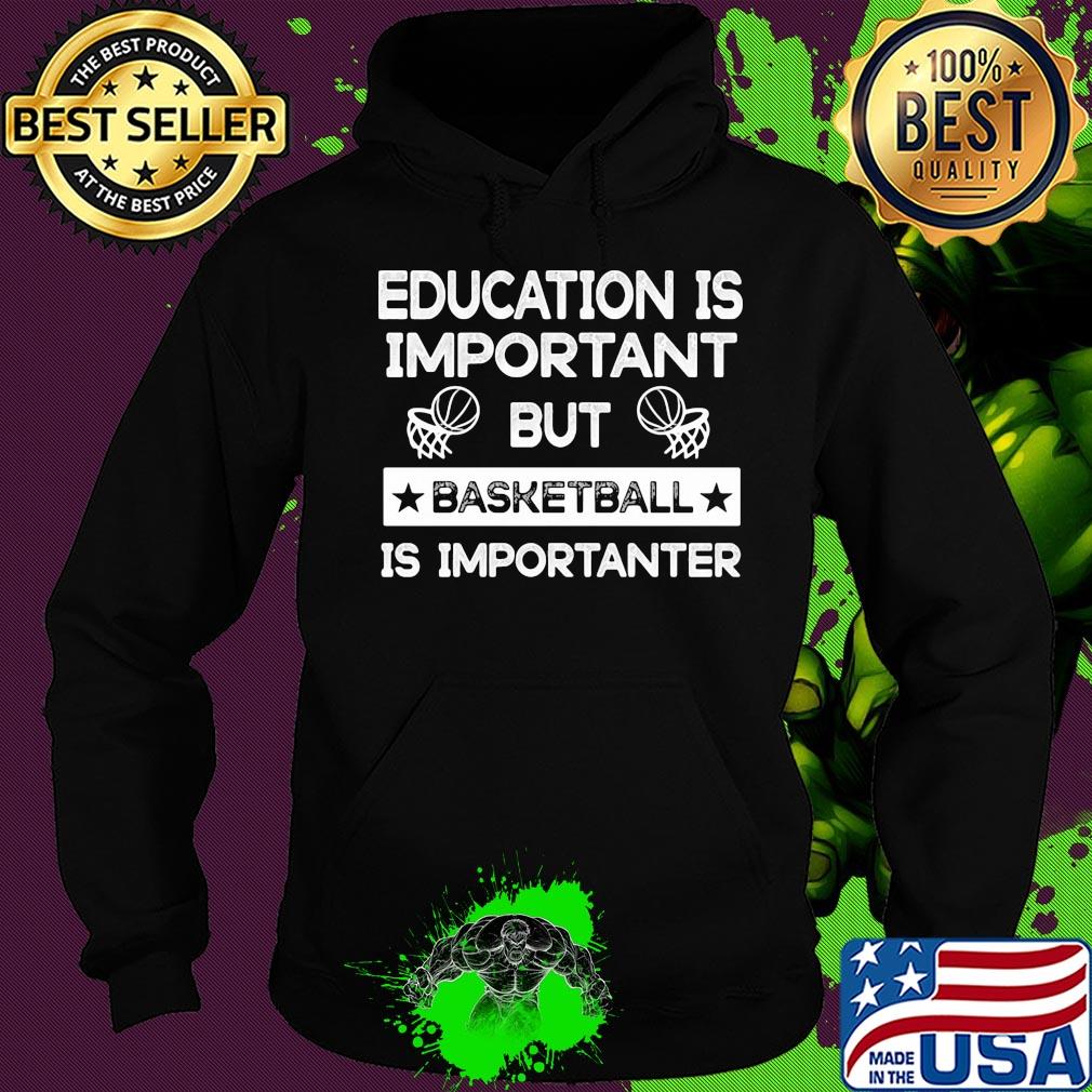 Education is important but basketball is importanter stars s Hoodie Education is important but basketball is importanter stars s Hoodie