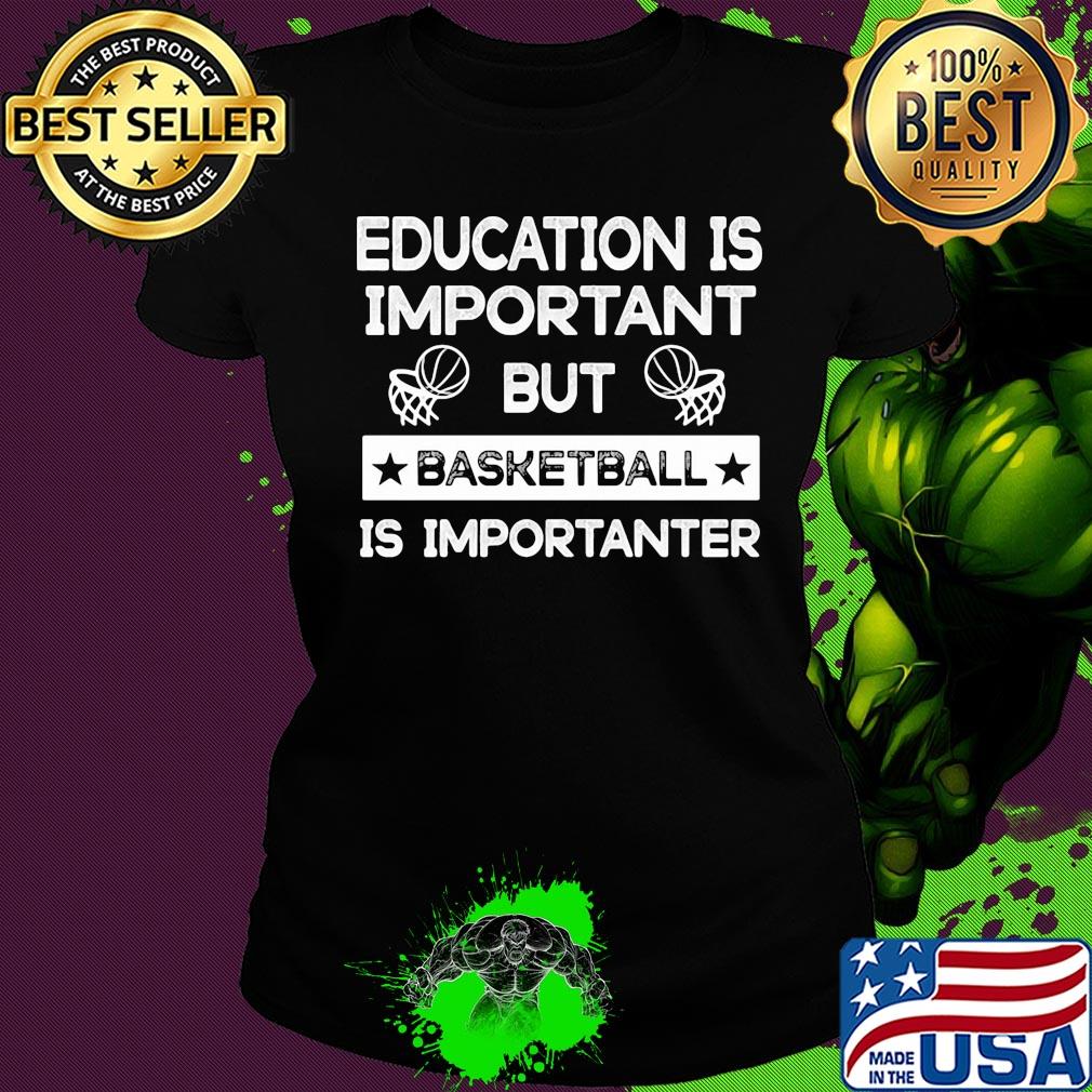 Education is important but basketball is importanter stars s Ladies tee Education is important but basketball is importanter stars s Ladies tee