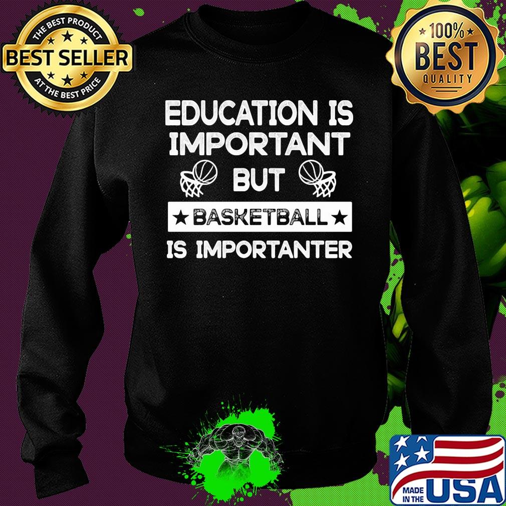 Education is important but basketball is importanter stars s Sweater Education is important but basketball is importanter stars s Sweater