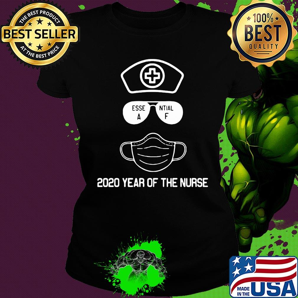 Essential AF glasses mask 2020 year of the nurse s Ladies tee Essential AF glasses mask 2020 year of the nurse s Ladies tee