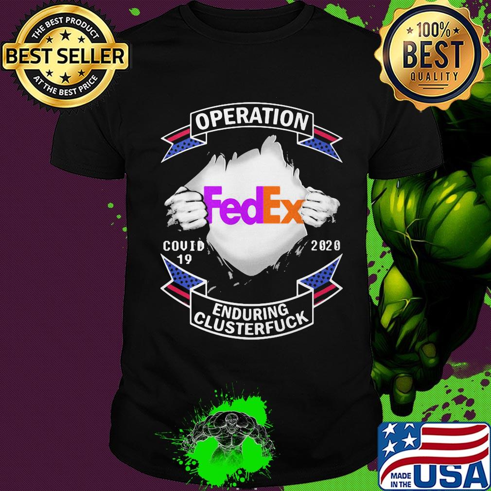 Fedex operation covid-19 2020 enduring clusterfuck hand shirt Fedex operation covid-19 2020 enduring clusterfuck hand shirt