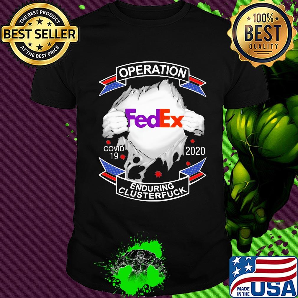 Fedex operation covid-19 2020 enduring clusterfuck shirt