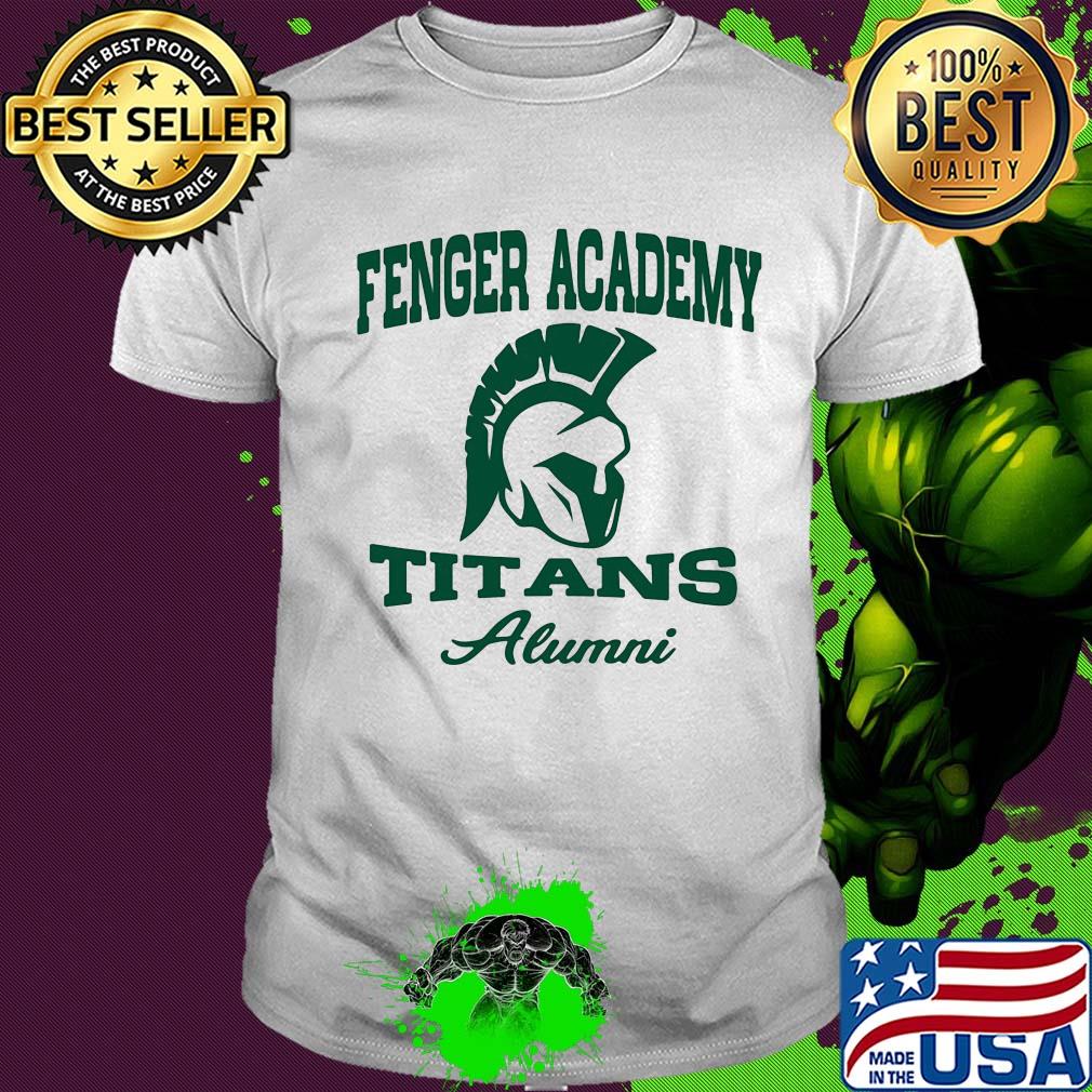 Fenger Academy Titans alumni shirt Fenger Academy Titans alumni shirt