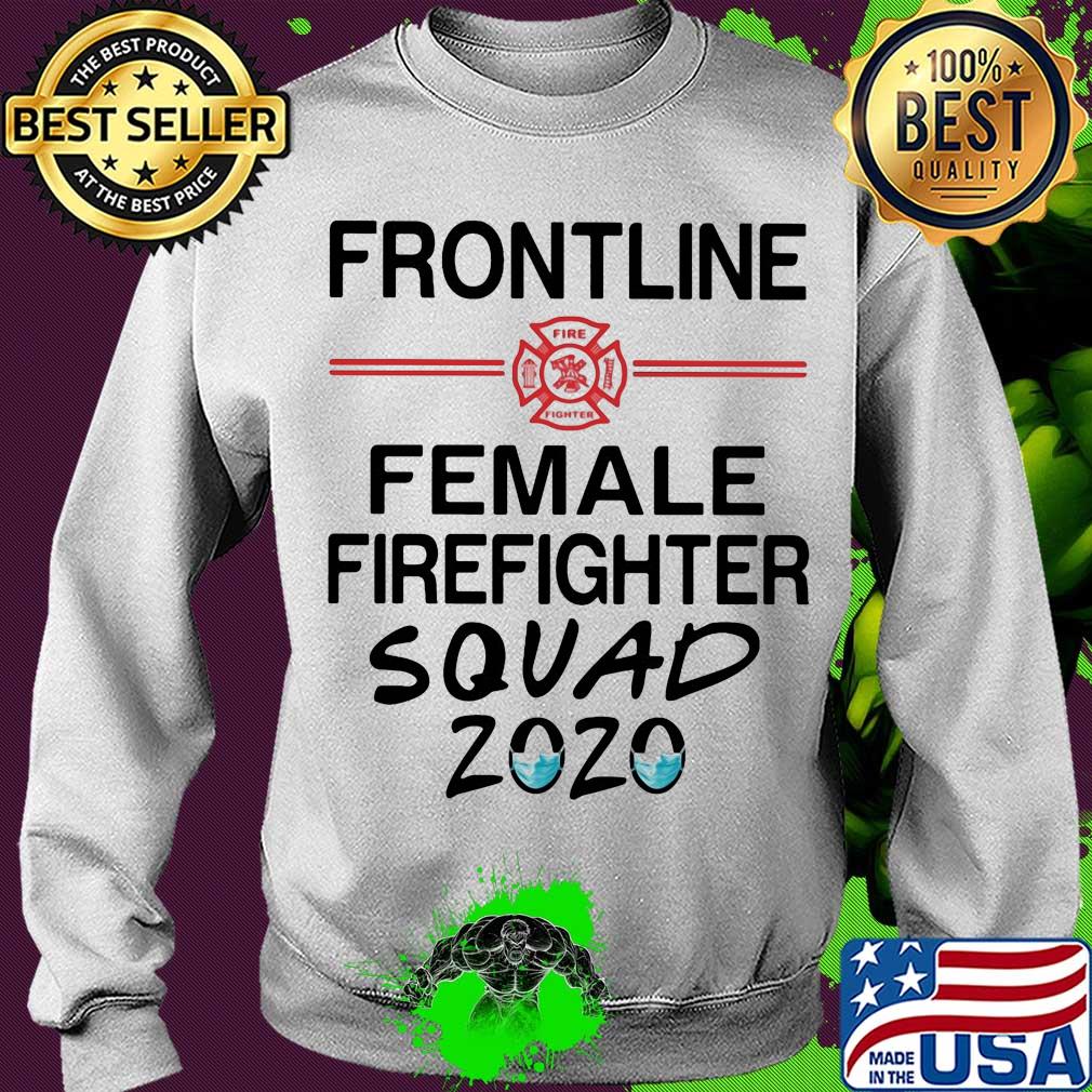 Frontline female firefighter squad 2020 mask s Sweater Frontline female firefighter squad 2020 mask s Sweater