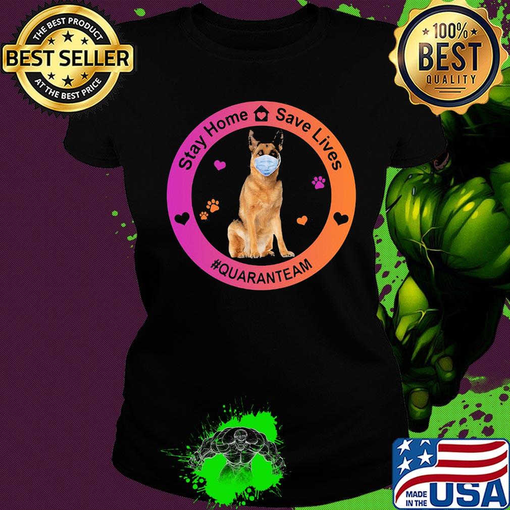 German shepherd stay home save lives quaranteam covid-19 s Ladies tee German shepherd stay home save lives quaranteam covid-19 s Ladies tee