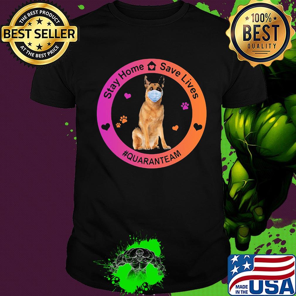 German shepherd stay home save lives quaranteam covid-19 shirt German shepherd stay home save lives quaranteam covid-19 shirt