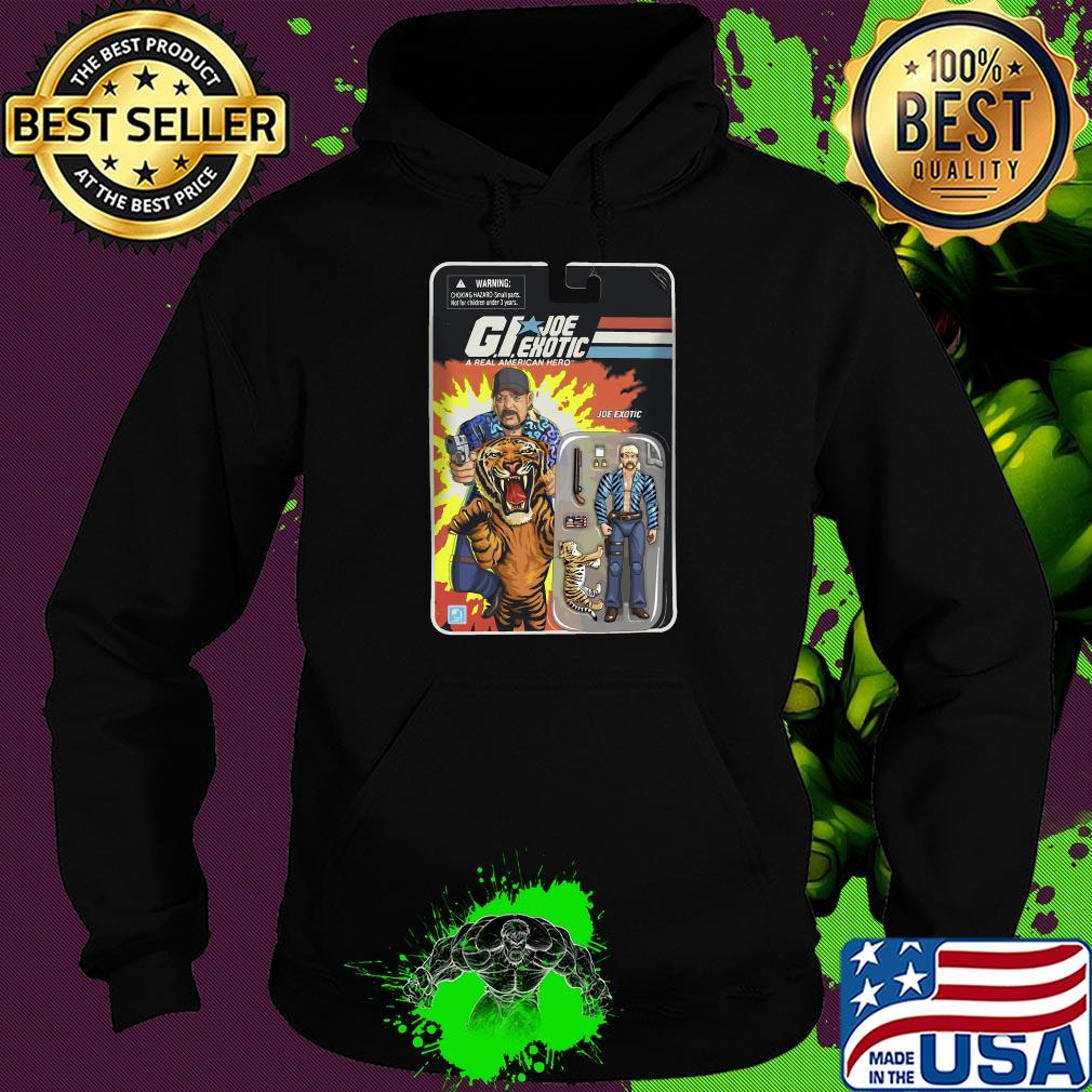 Gi joe exotic tiger king a real american hero s Hoodie Gi joe exotic tiger king a real american hero s Hoodie