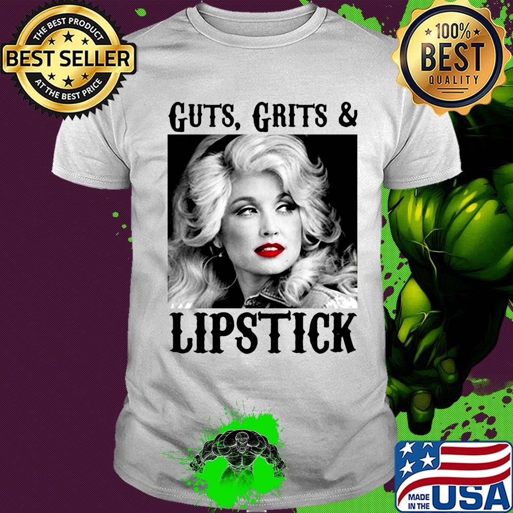 Guts grits and lipstick dolly parton picture white black shirt