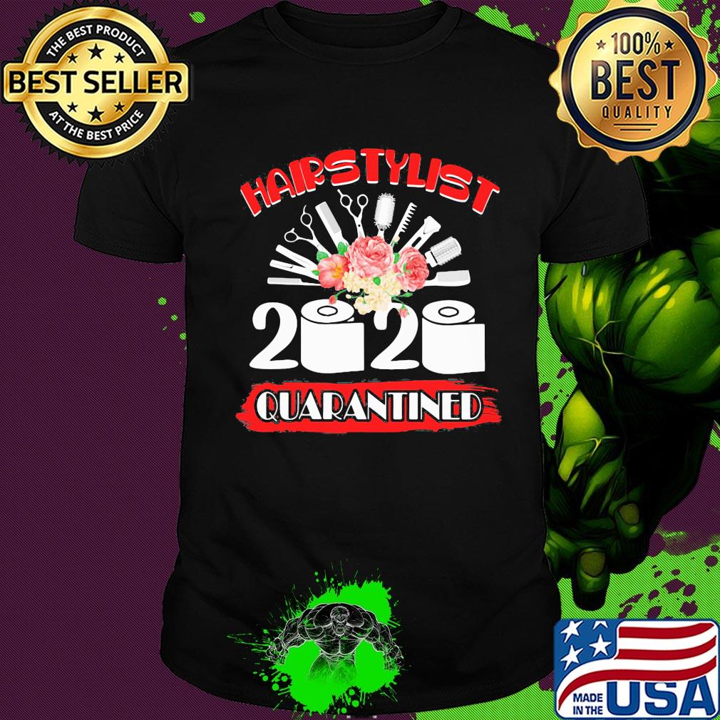Hairstylist 2020 quarantined toilet paper flower shirt