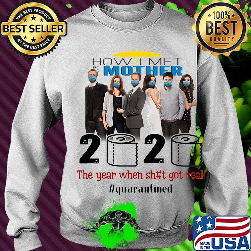 How i met your mother movie 2020 the year when shit got real quarantined toilet paper mask covid-19 s Sweater How i met your mother movie 2020 the year when shit got real quarantined toilet paper mask covid-19 s Sweater
