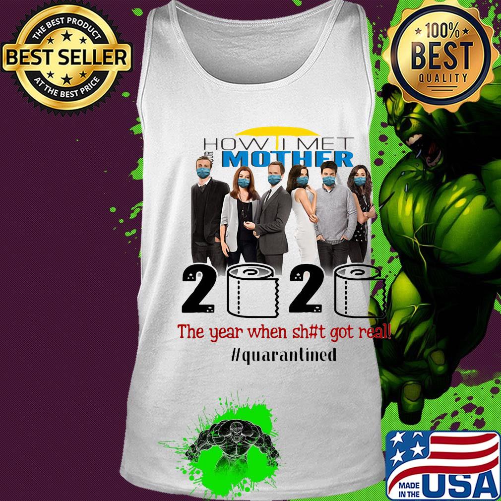 How i met your mother movie 2020 the year when shit got real quarantined toilet paper mask covid-19 s Tank top How i met your mother movie 2020 the year when shit got real quarantined toilet paper mask covid-19 s Tank top