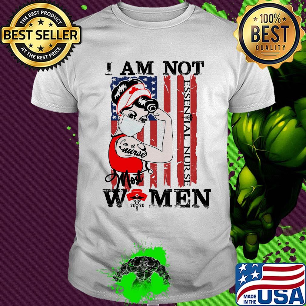 I am not Women I'm a nurse most mask American flag veteran shirt