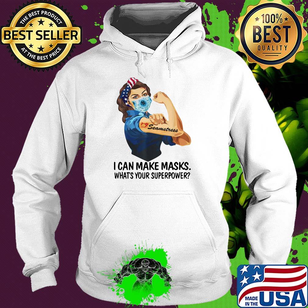 I can make masks what's your Superpower Seamstress s Hoodie I can make masks what's your Superpower Seamstress s Hoodie