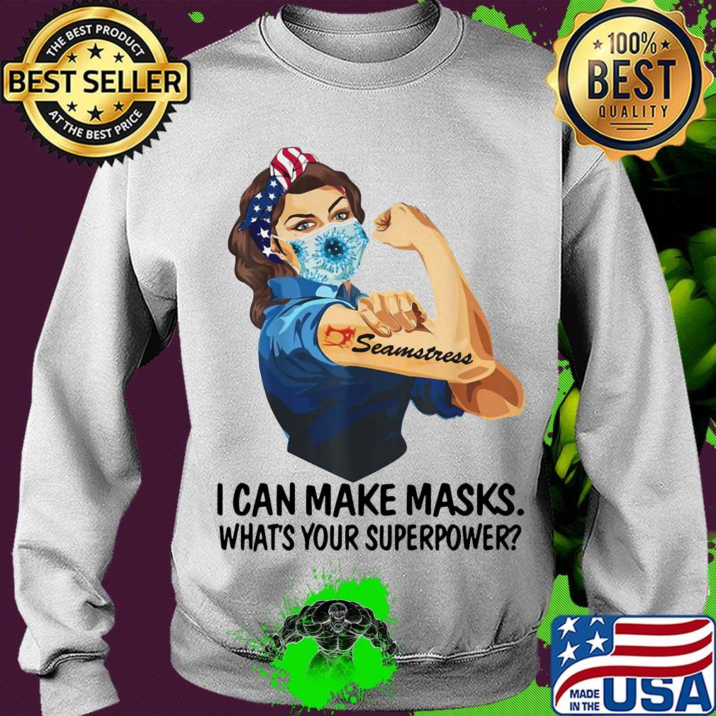 I can make masks what's your Superpower Seamstress s Sweater I can make masks what's your Superpower Seamstress s Sweater