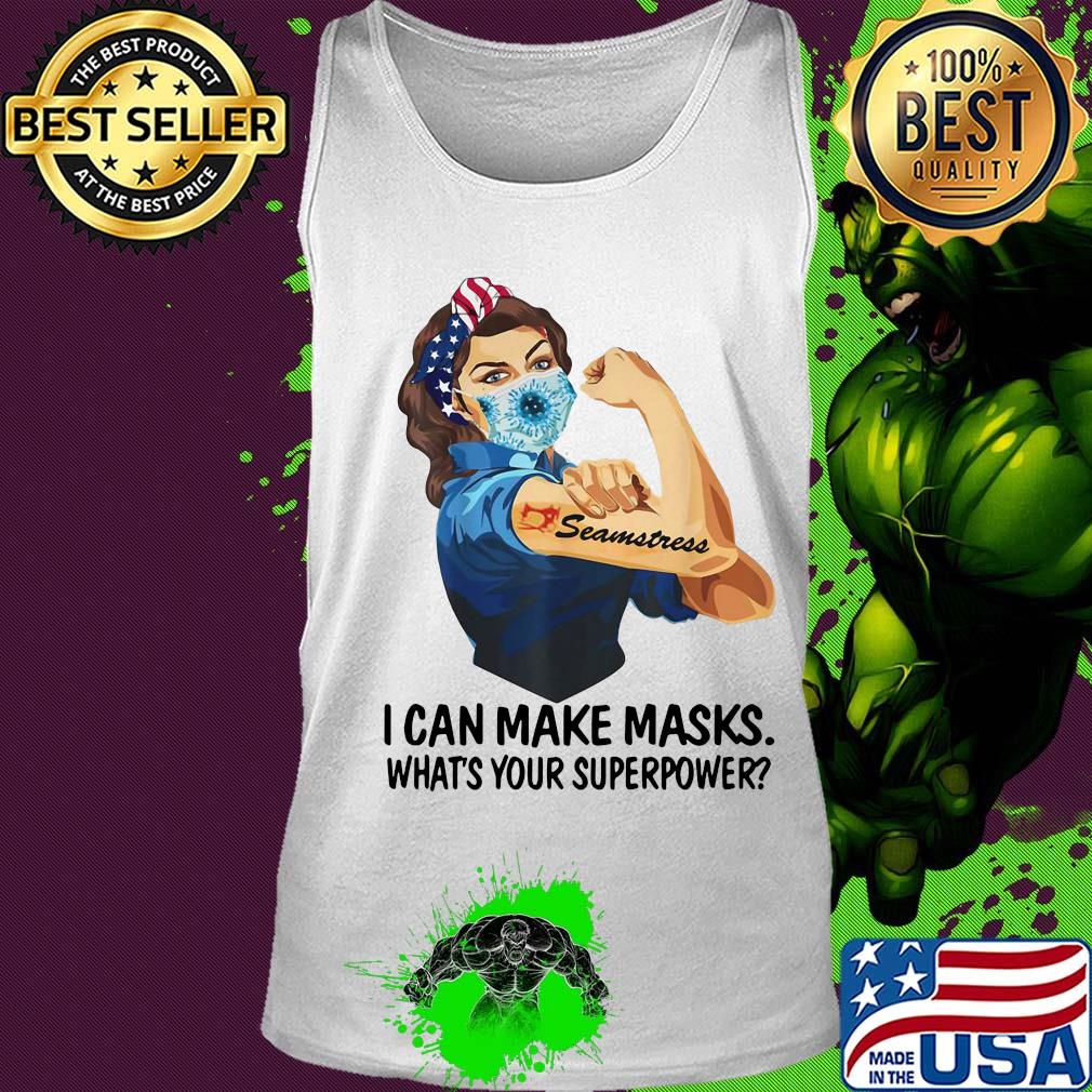 I can make masks what's your Superpower Seamstress s Tank top I can make masks what's your Superpower Seamstress s Tank top