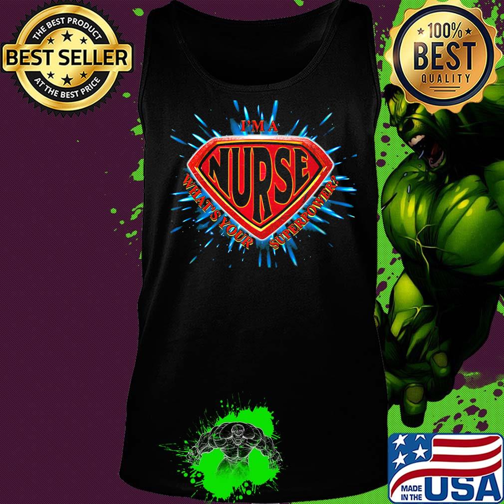 I'm a nurse what's your superpower s Tank top I'm a nurse what's your superpower s Tank top