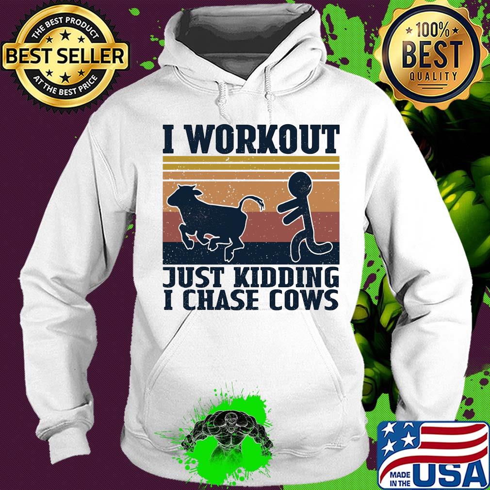 I workout just kidding I chase cows vintage s Hoodie I workout just kidding I chase cows vintage s Hoodie