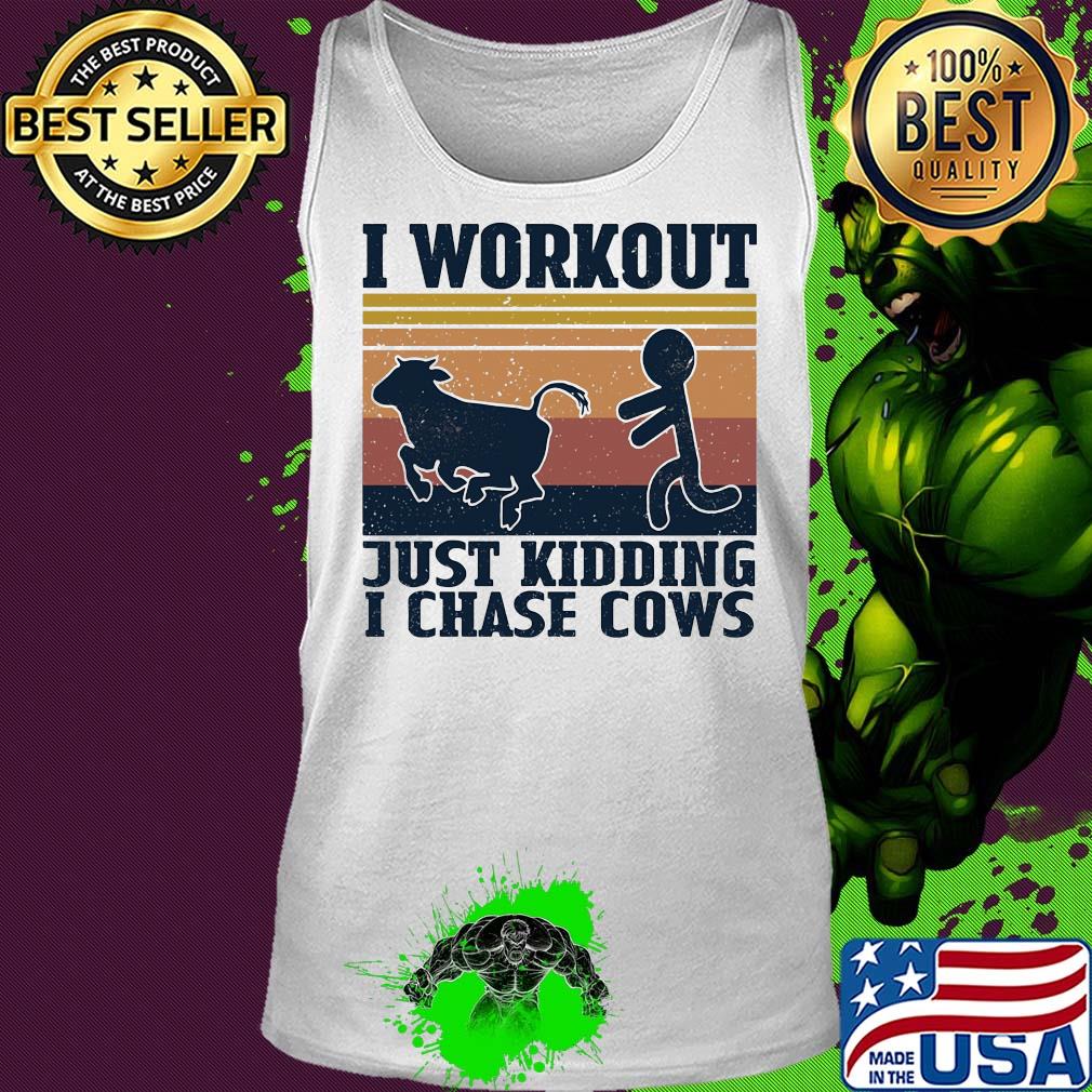 I workout just kidding I chase cows vintage s Tank top I workout just kidding I chase cows vintage s Tank top