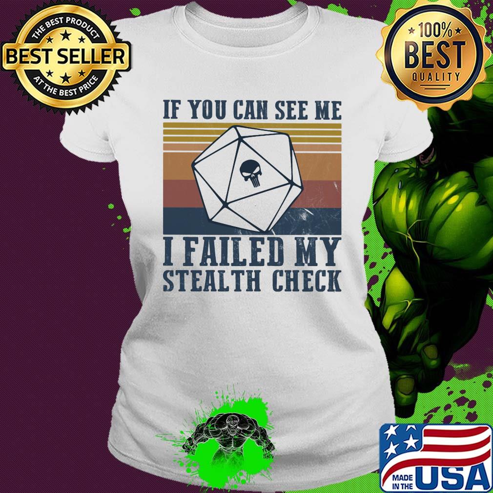 If you can see me I failed my stealth check vintage s Ladies tee If you can see me I failed my stealth check vintage s Ladies tee