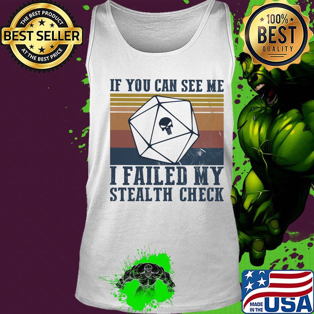If you can see me I failed my stealth check vintage s Tank top If you can see me I failed my stealth check vintage s Tank top