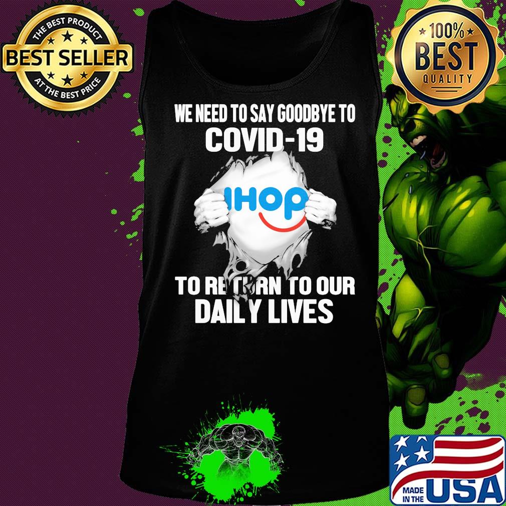 Ihop we need to say goodbye to covid-19 to return to our daily lives s Tank top Ihop we need to say goodbye to covid-19 to return to our daily lives s Tank top