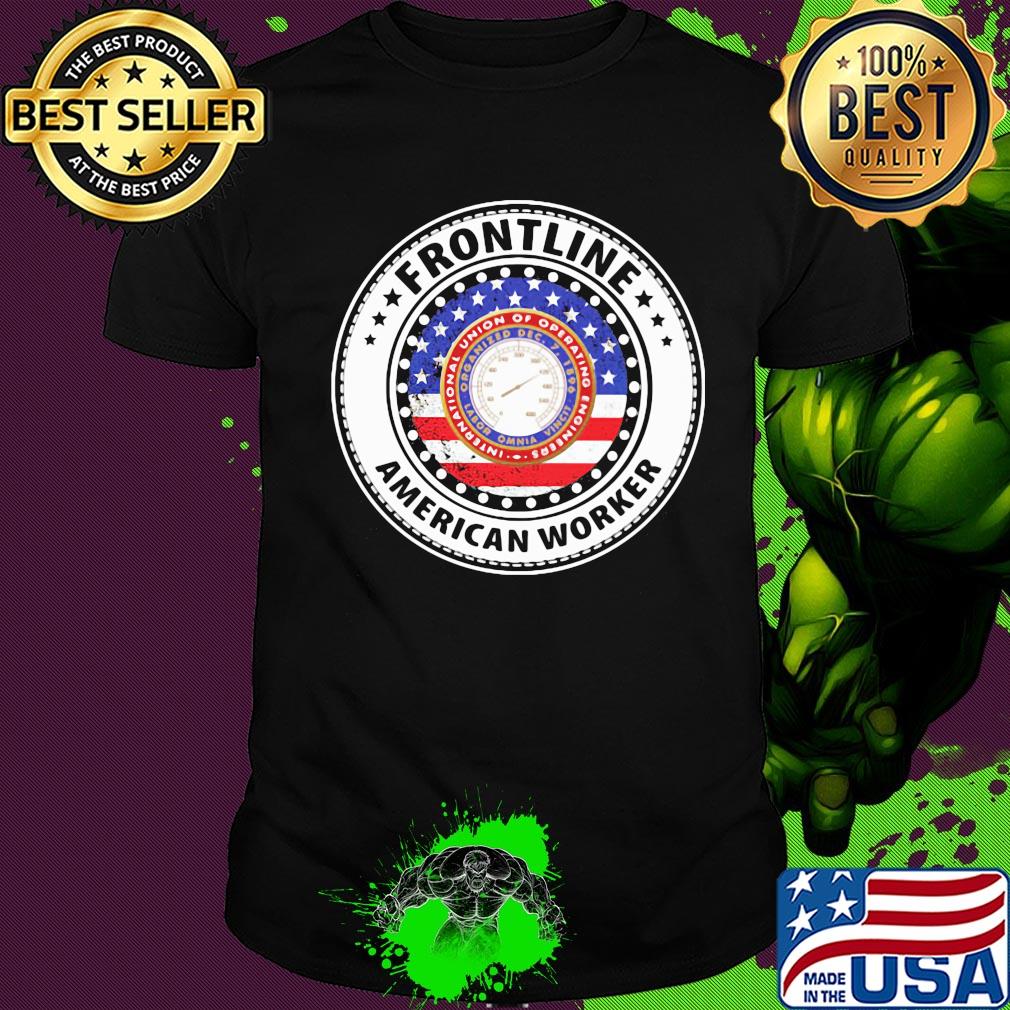 International Union of Operating Engineers Frontline American worker flag veteran shirt