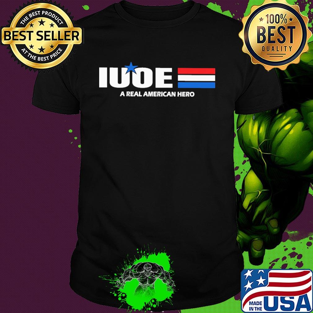 Iuoe a real american hero star shirt - Copy