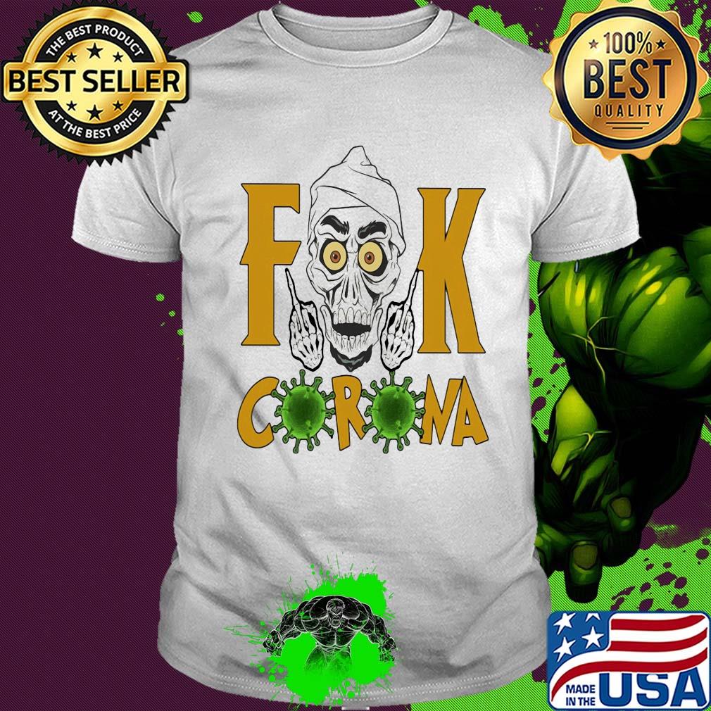 Jeff dunham achmed fuck coronavirus shirt