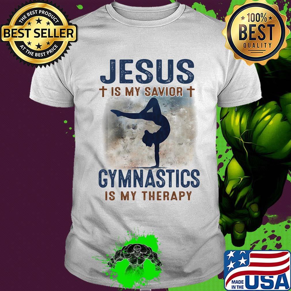 Jesus is my savior gymnastics is my therapy shirt