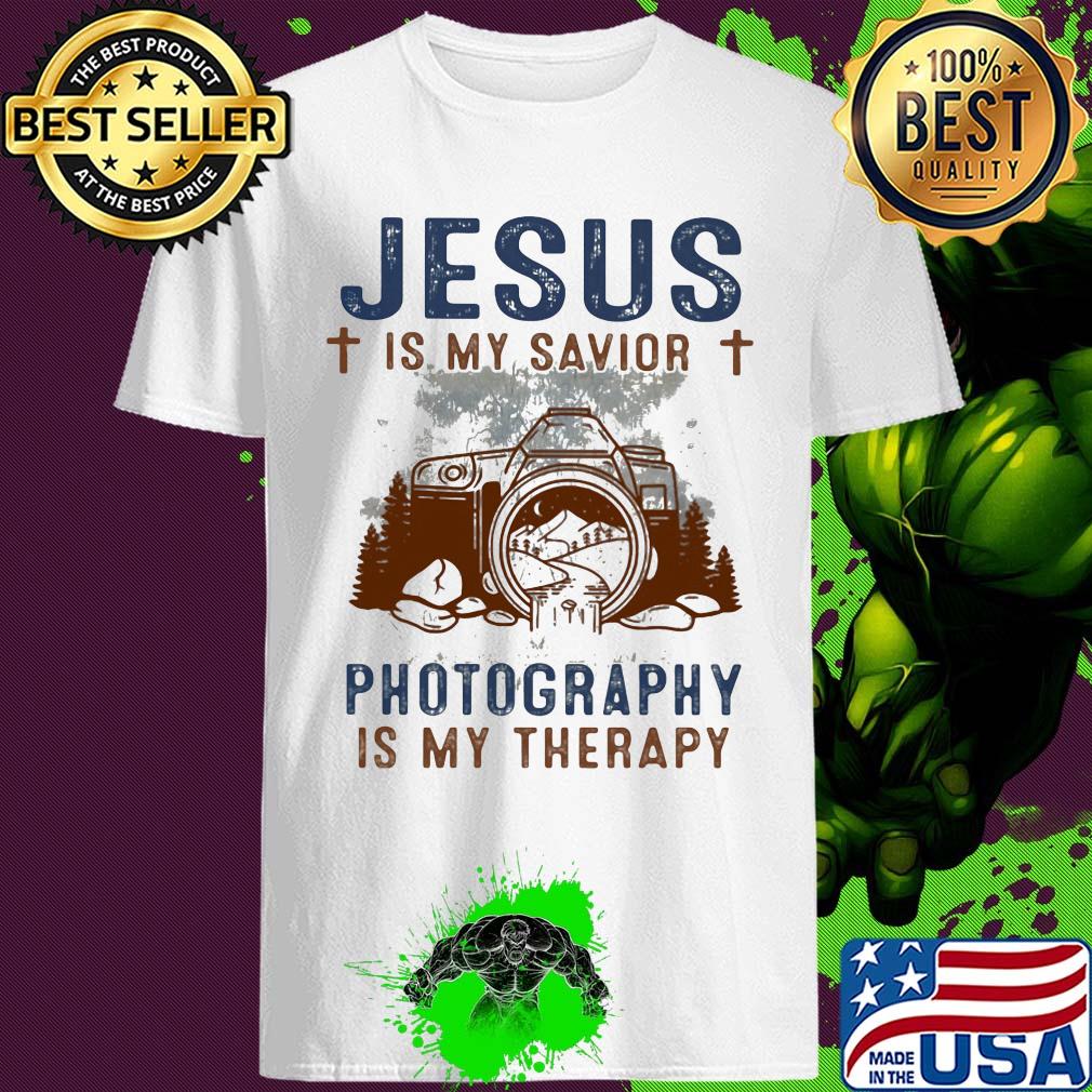 Jesus Is My Savior Photography Is My Therapy shirt