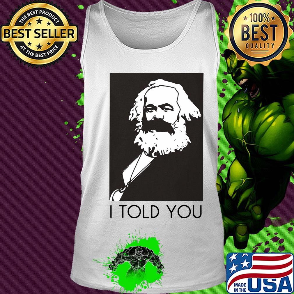 Karl marx I told you art s Tank top Karl marx I told you art s Tank top