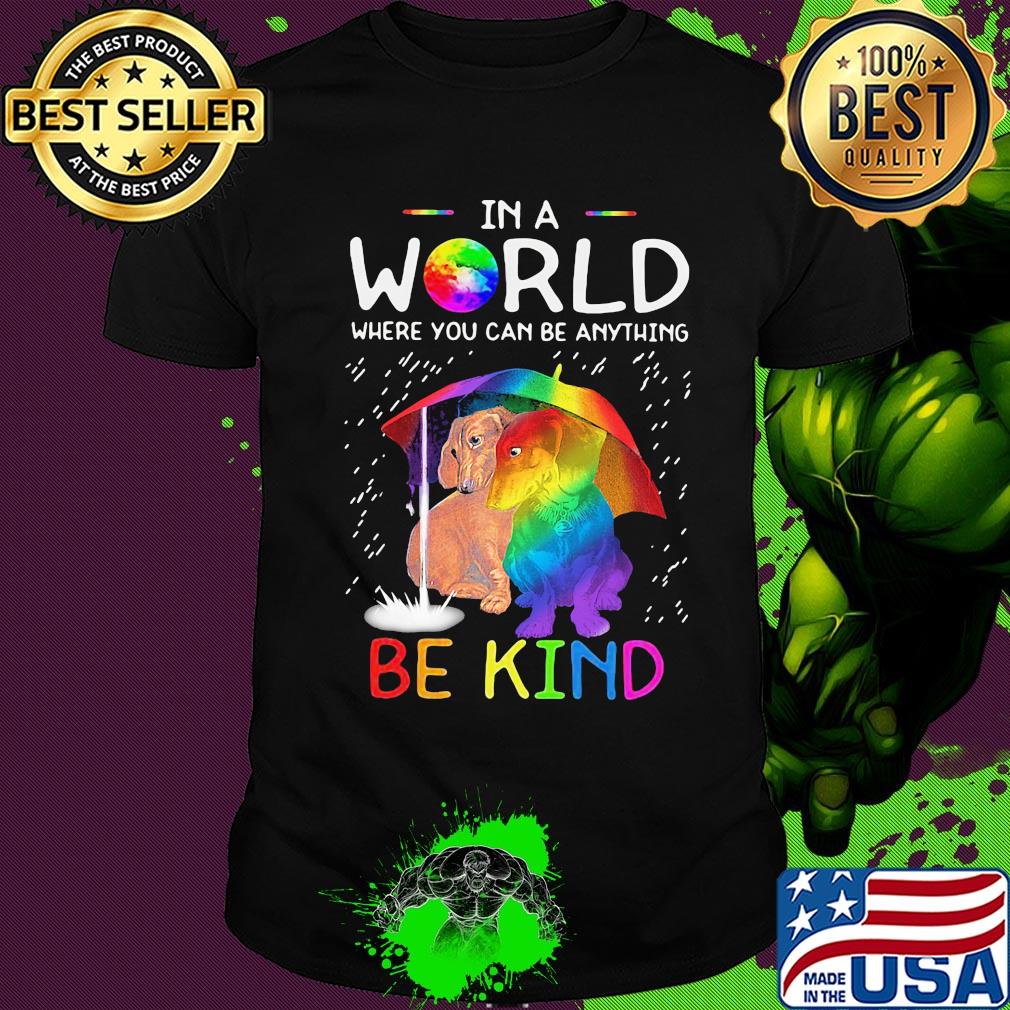 LGBT in world where you can be anything be kind dachshund rain shirt