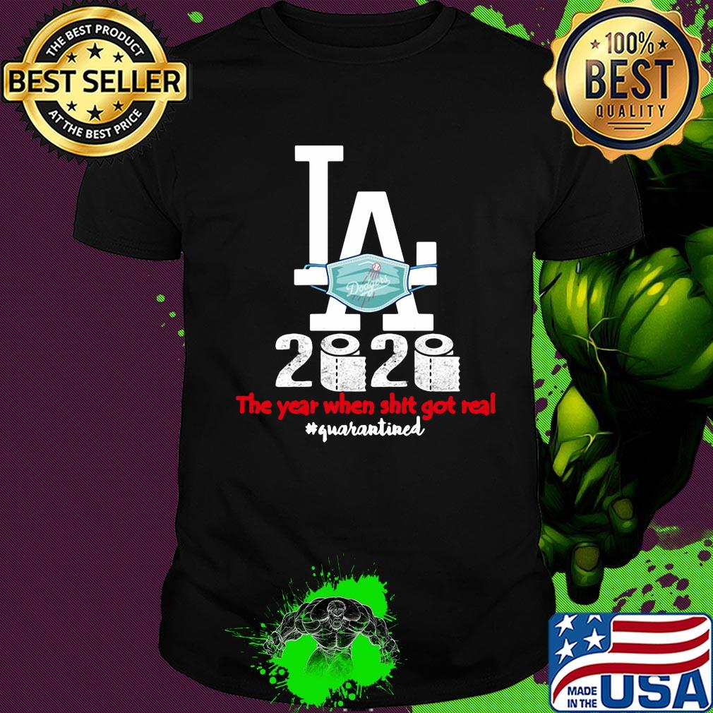 Los angeles dodgers baseball 2020 the year when shit got real quarantined toilet paper mask covid-19 shirt