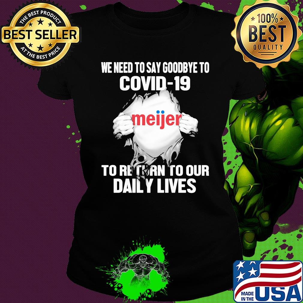 Meijer we need to say goodbye to covid-19 to return to our daily lives s Ladies tee Meijer we need to say goodbye to covid-19 to return to our daily lives s Ladies tee