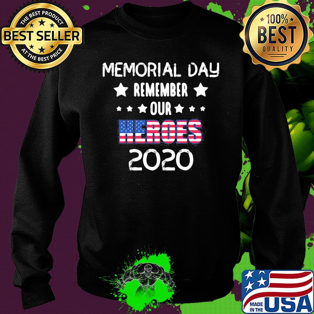 Memorial day remember our heroes 2020 american flag stars s Sweater Memorial day remember our heroes 2020 american flag stars s Sweater