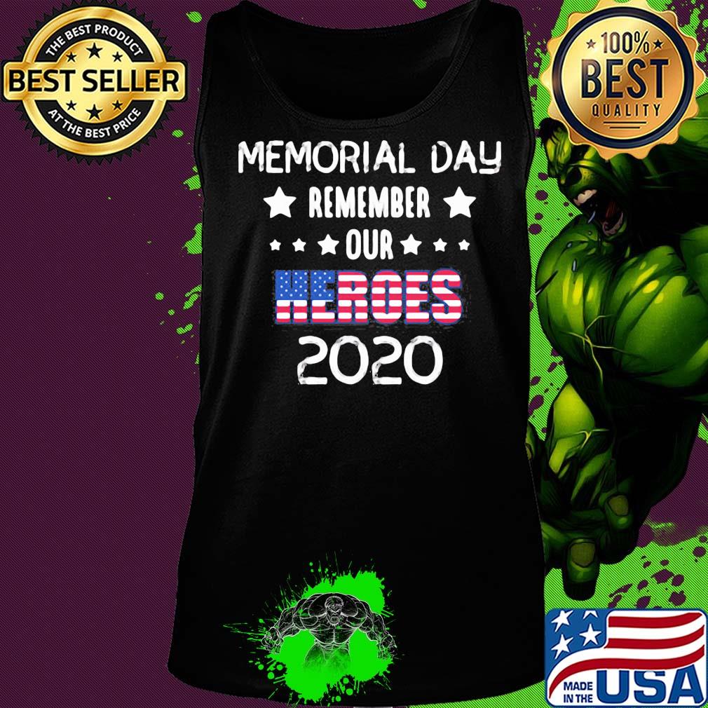 Memorial day remember our heroes 2020 american flag stars s Tank top Memorial day remember our heroes 2020 american flag stars s Tank top