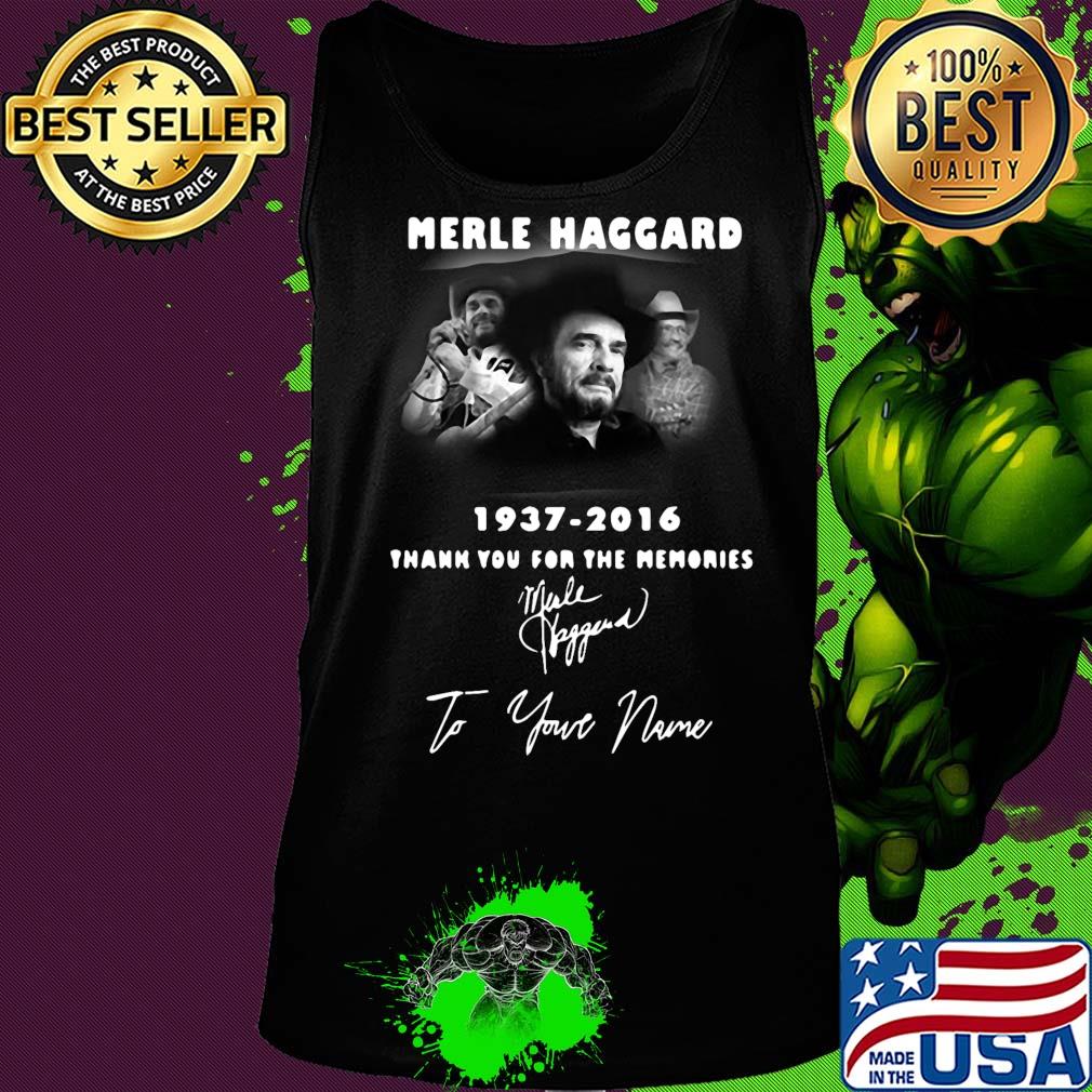 Merle haggard 1937-2016 signature thank you for the memories to your name s Tank top Merle haggard 1937-2016 signature thank you for the memories to your name s Tank top