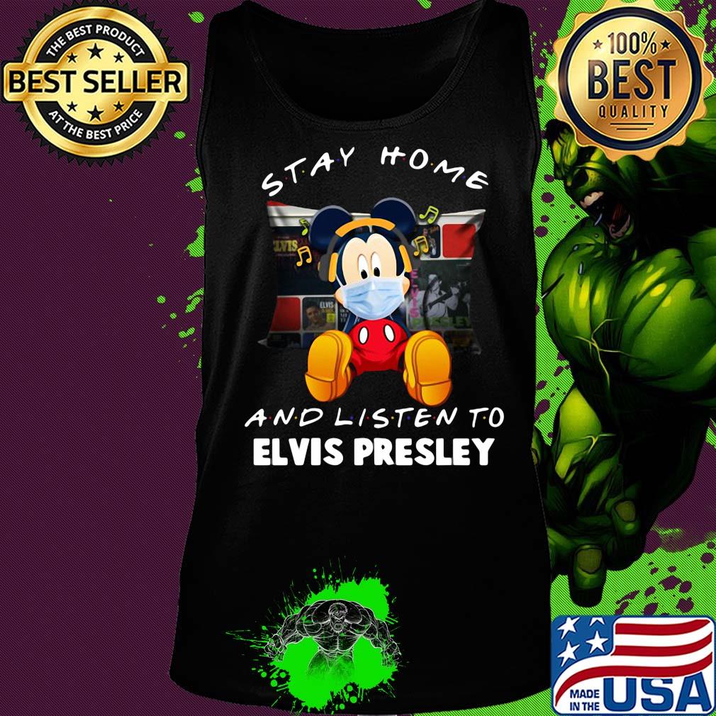 Mickey Mouse stay home and listen to Elvis Presley s Tank top Mickey Mouse stay home and listen to Elvis Presley s Tank top