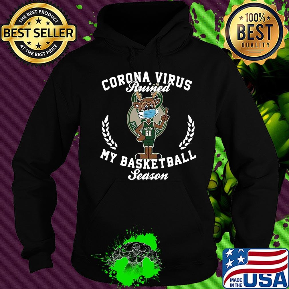 Milwaukee Bucks 68 corona virus ruined my basketball season s Hoodie Milwaukee Bucks 68 corona virus ruined my basketball season s Hoodie