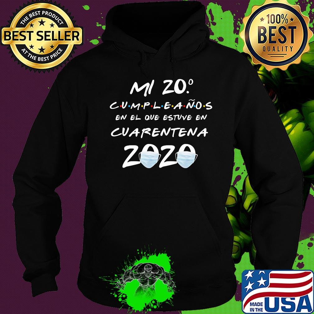Ml 20 cumpleanos en el que estuve en cuarentena 2020 s Hoodie Ml 20 cumpleanos en el que estuve en cuarentena 2020 s Hoodie