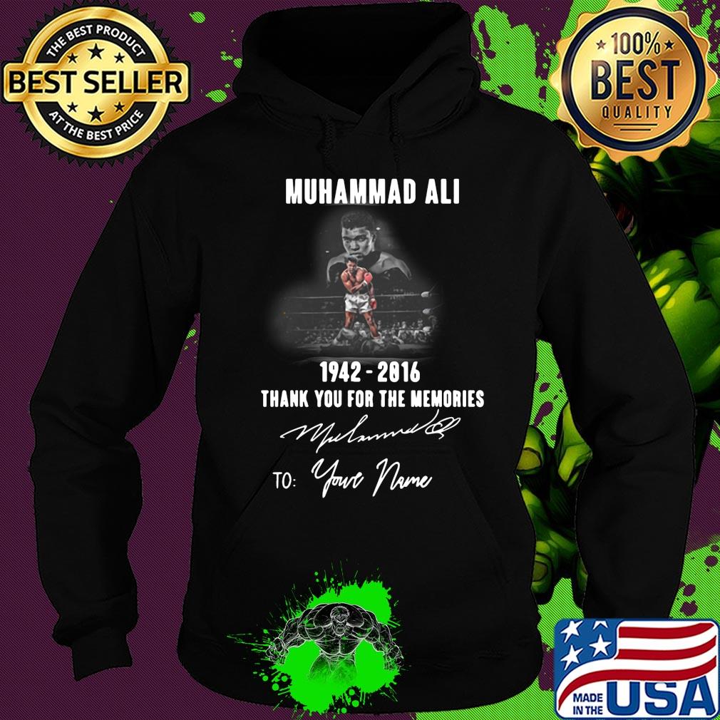 Muhammad ali 1942-2016 signature thank you for the memories to your name s Hoodie Muhammad ali 1942-2016 signature thank you for the memories to your name s Hoodie