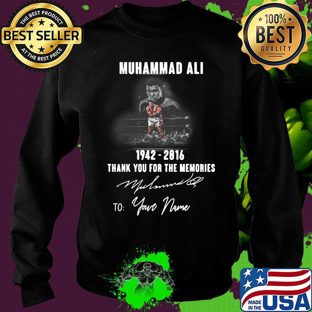 Muhammad ali 1942-2016 signature thank you for the memories to your name s Sweater Muhammad ali 1942-2016 signature thank you for the memories to your name s Sweater