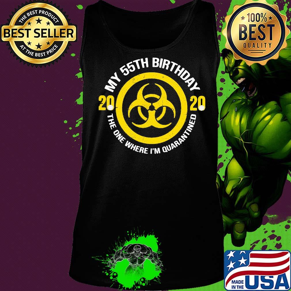 My 55th birthday 2020 mask the one where I'm quarantined s Tank top My 55th birthday 2020 mask the one where I'm quarantined s Tank top