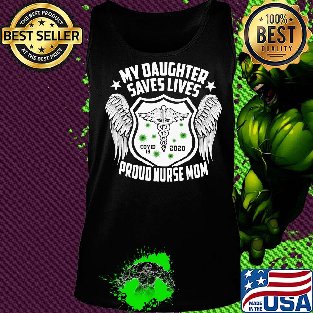 My daughter saves lives Covid-19 2020 proud nurse mom s Tank top My daughter saves lives Covid-19 2020 proud nurse mom s Tank top