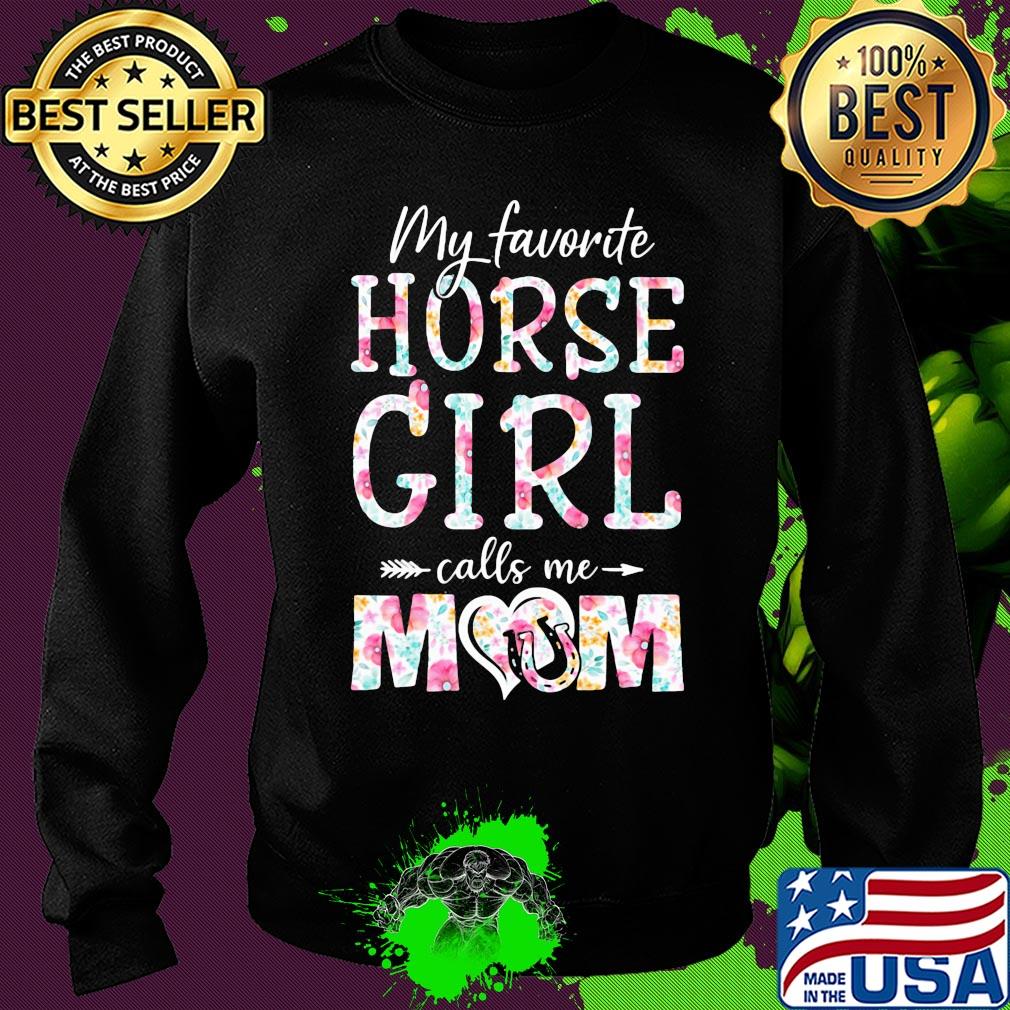 My favorite horse girl calls me mom flower s Sweater My favorite horse girl calls me mom flower s Sweater