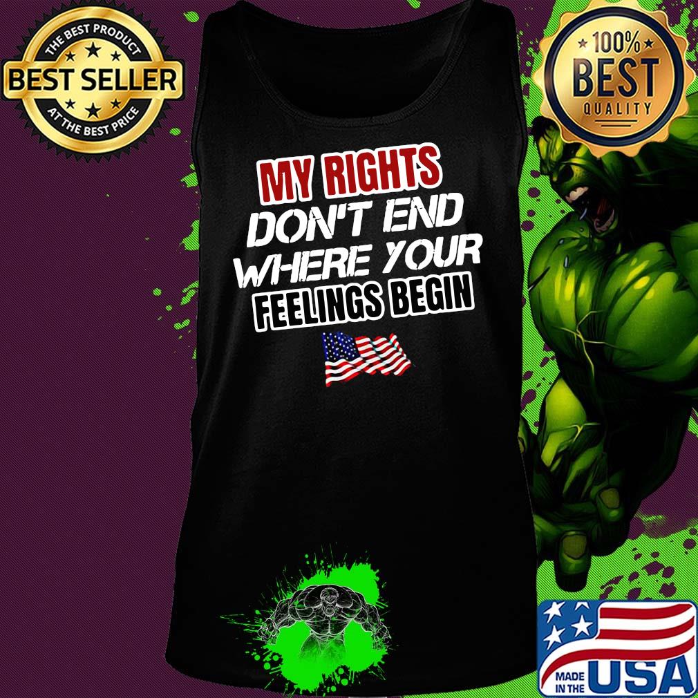 My rights don't end where your feelings begin American flag veteran s Tank top My rights don't end where your feelings begin American flag veteran s Tank top