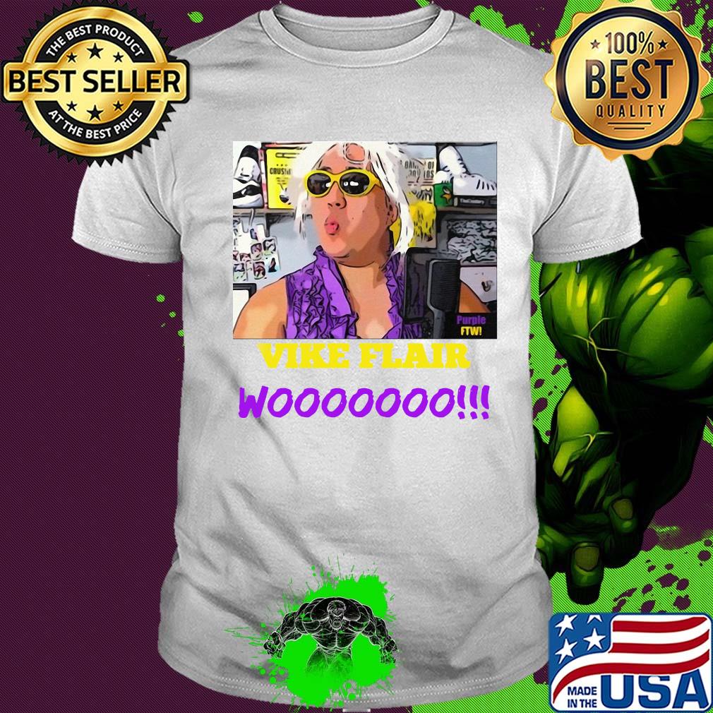 Nature Guy Vike Flair wooooooo shirt